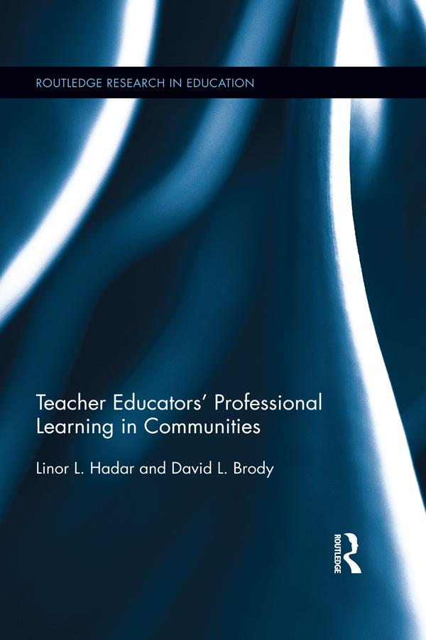 Teacher Educators’ Professional Learning in Communities by David Brody, Linor Hadar
