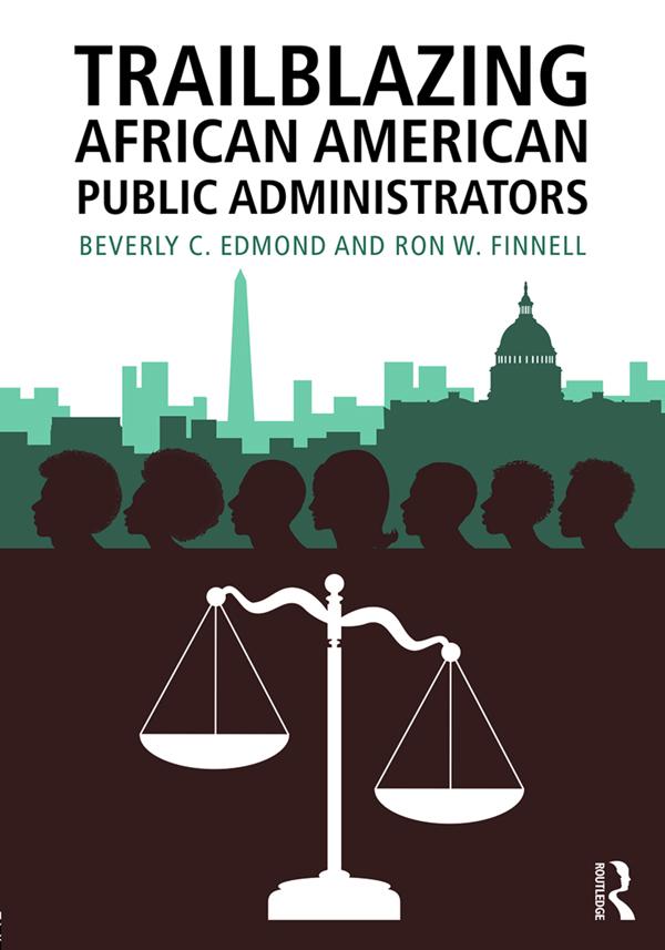 Trailblazing African American Public Administrators by Beverly Edmond, Ron Finnell