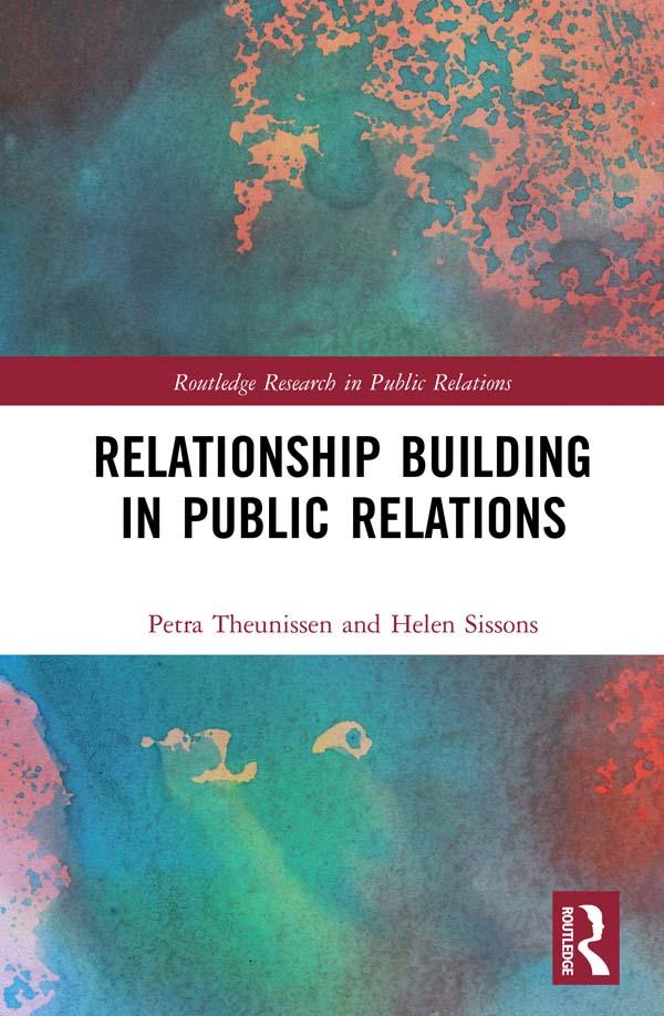 Relationship Building in Public Relations by Helen Sissons, Petra Theunissen