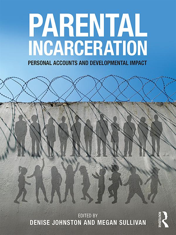 Parental Incarceration by Denise Johnston, Megan Sullivan
