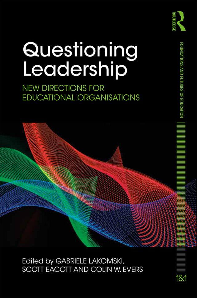 Questioning Leadership by Colin W. Evers, Gabriele Lakomski, Scott Eacott