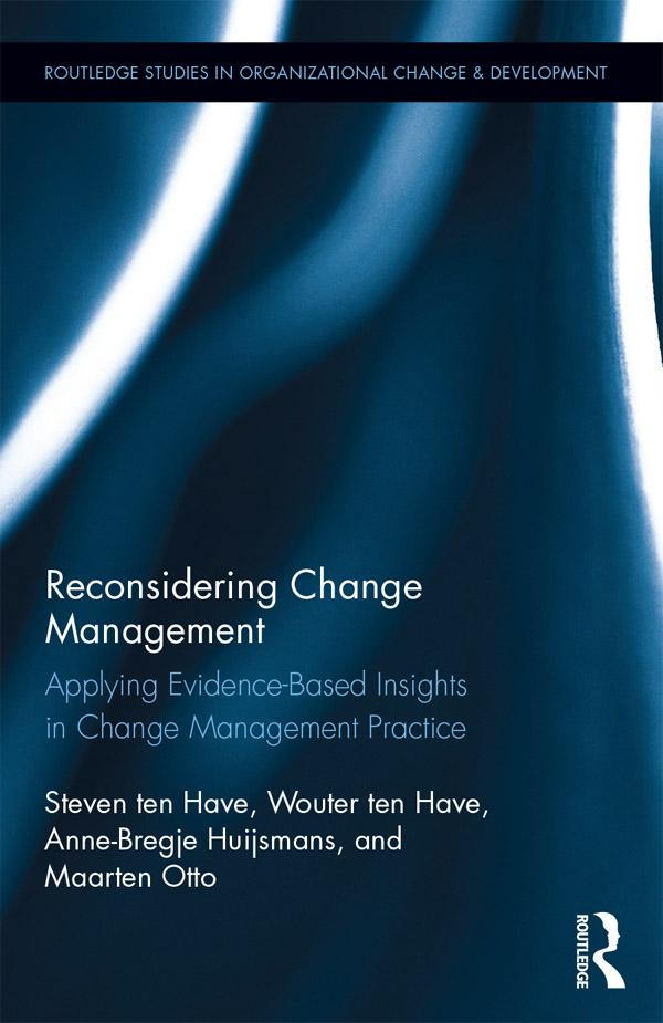 Reconsidering Change Management by Anne-Bregje Huijsmans, Maarten Otto, Steven ten Have, Wouter ten Have