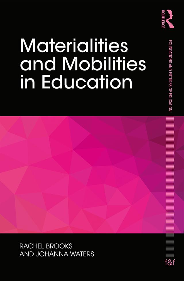 Materialities and Mobilities in Education by Johanna Waters, Rachel Brooks