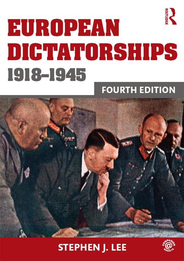 European Dictatorships 1918-1945 by Stephen J. Lee