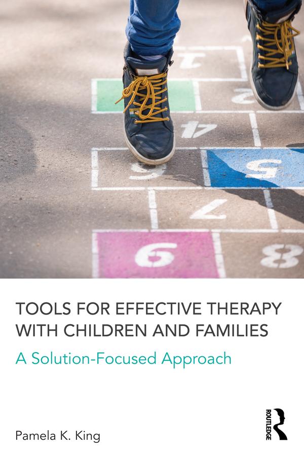 Tools for Effective Therapy with Children and Families by Pamela K. King