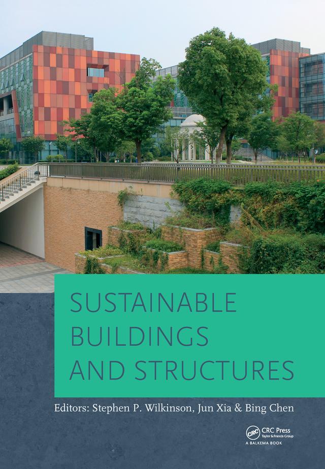 Sustainable Buildings and Structures by Chen Bing, Jun Xia, Stephen P. Wilkinson