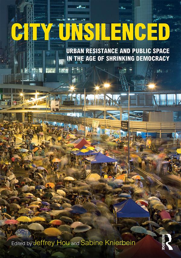 City Unsilenced by Jeffrey Hou, Sabine Knierbein