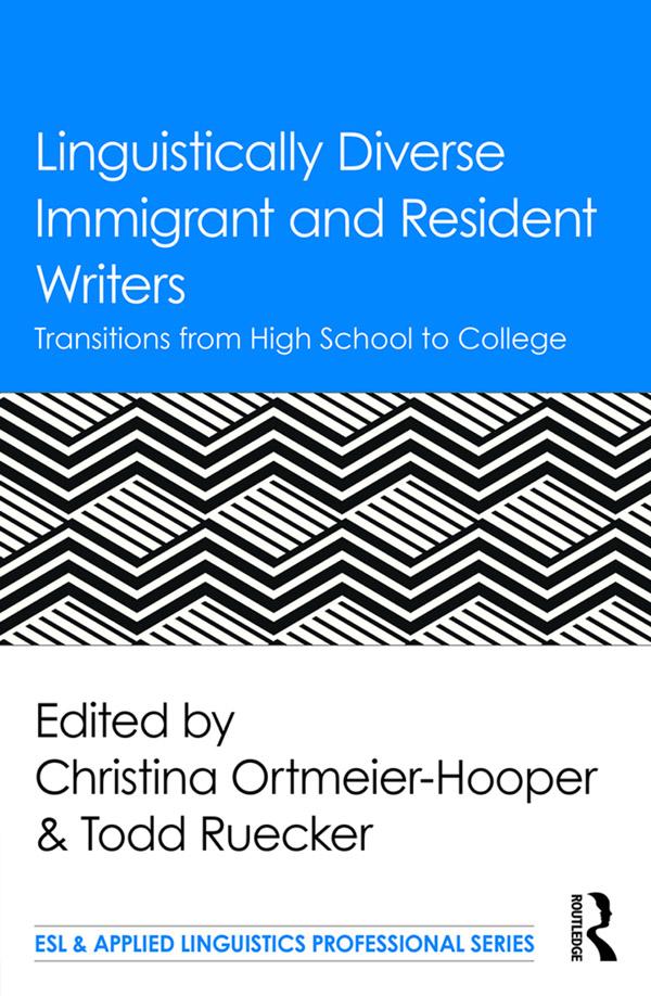 Linguistically Diverse Immigrant and Resident Writers by Christina Ortmeier-Hooper, Todd Ruecker