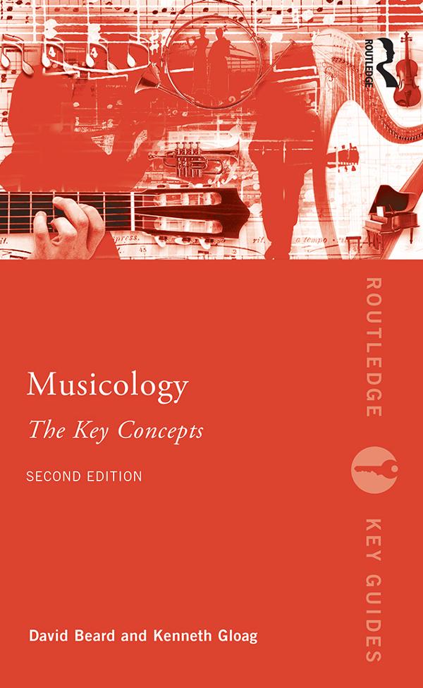 Musicology: The Key Concepts by David Beard, Kenneth Gloag