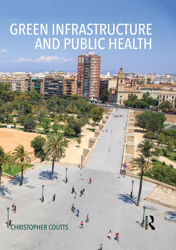 Green Infrastructure and Public Health by Christopher Coutts