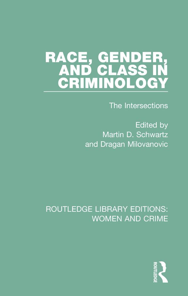 Race, Gender, and Class in Criminology by Dragan Milovanovic, Martin D. Schwartz