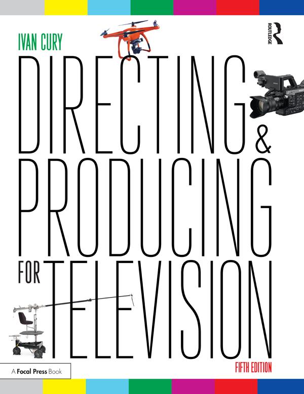 Directing and Producing for Television by Ivan Cury