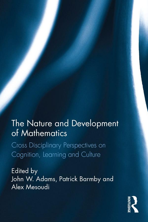 The Nature and Development of Mathematics by Alex Mesoudi, John Adams, Patrick Barmby
