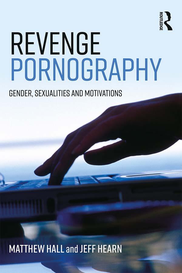 Revenge Pornography by Jeff Hearn, Matthew Hall