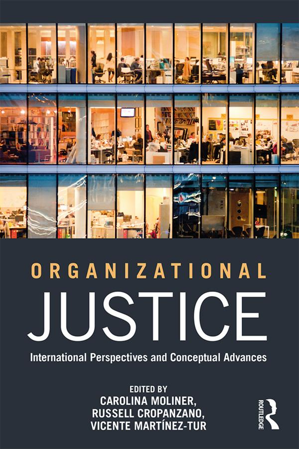 Organizational Justice by Carolina Moliner, Russell Cropanzano, Vicente Martínez-Tur