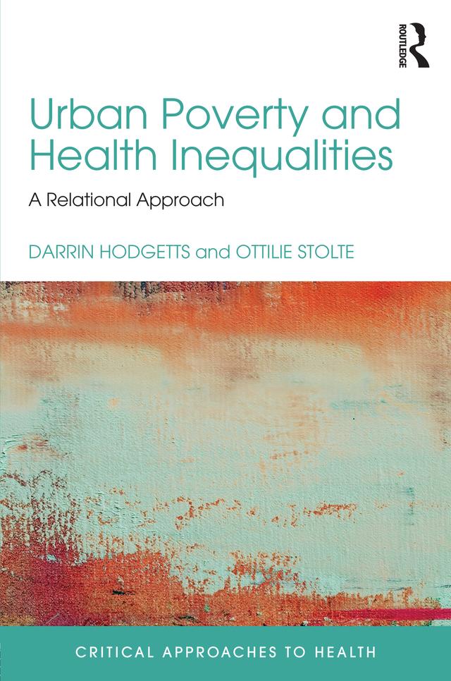 Urban Poverty and Health Inequalities by Darrin Hodgetts, Ottilie Stolte