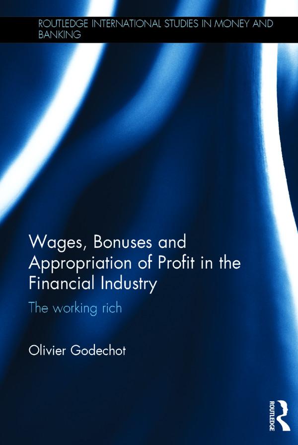 Wages, Bonuses and Appropriation of Profit in the Financial Industry by Olivier Godechot