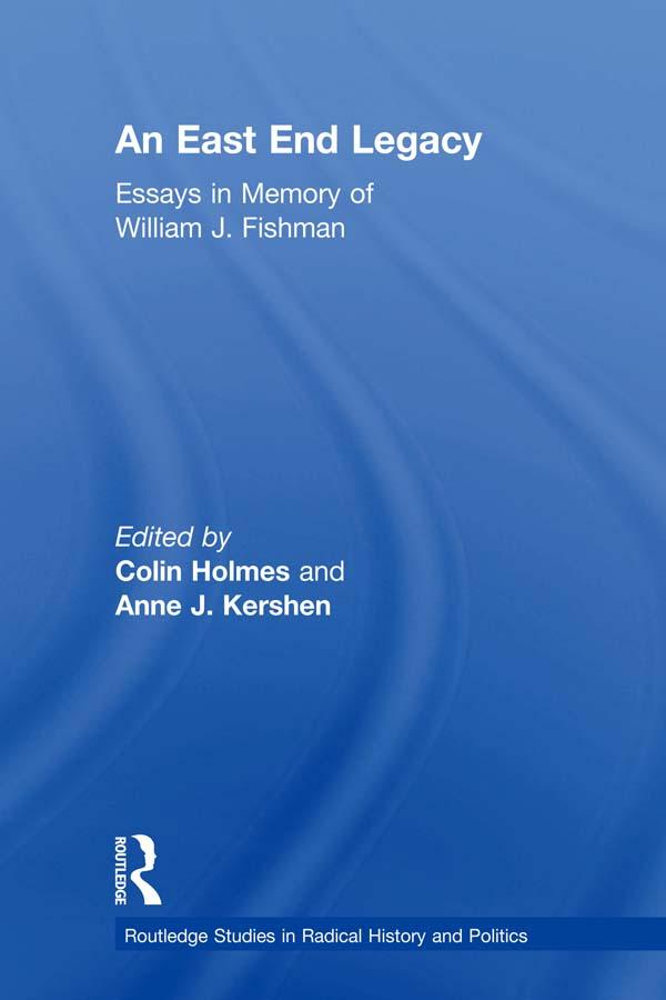 An East End Legacy by Anne J Kershen, Colin Holmes