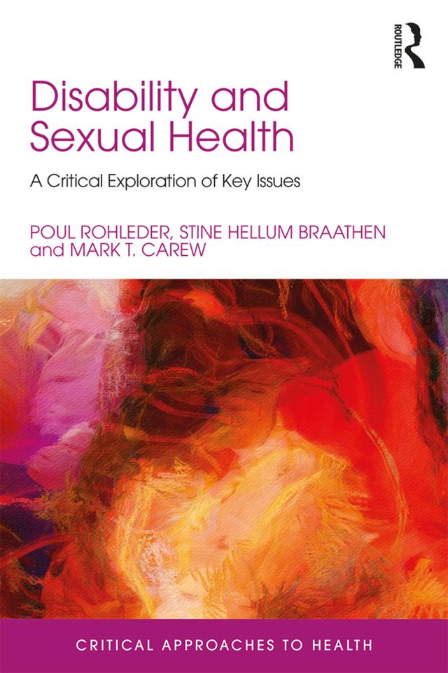 Disability and Sexual Health by Mark Carew, Poul Rohleder, Stine Hellum Braathen