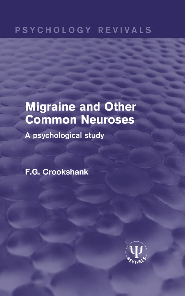 Migraine and Other Common Neuroses by F.G. Crookshank