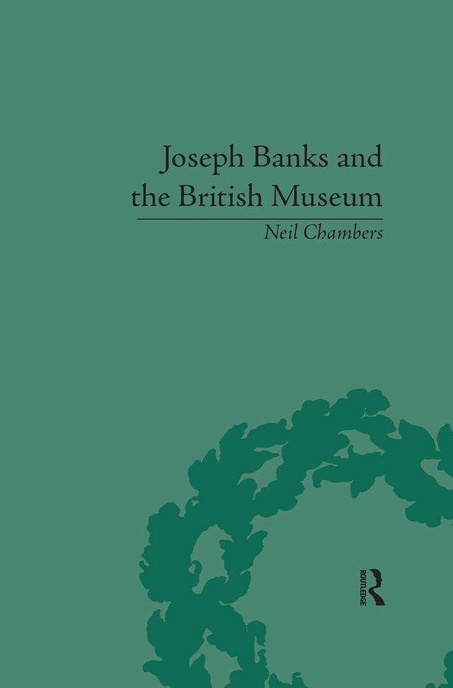 Joseph Banks and the British Museum by Neil Chambers