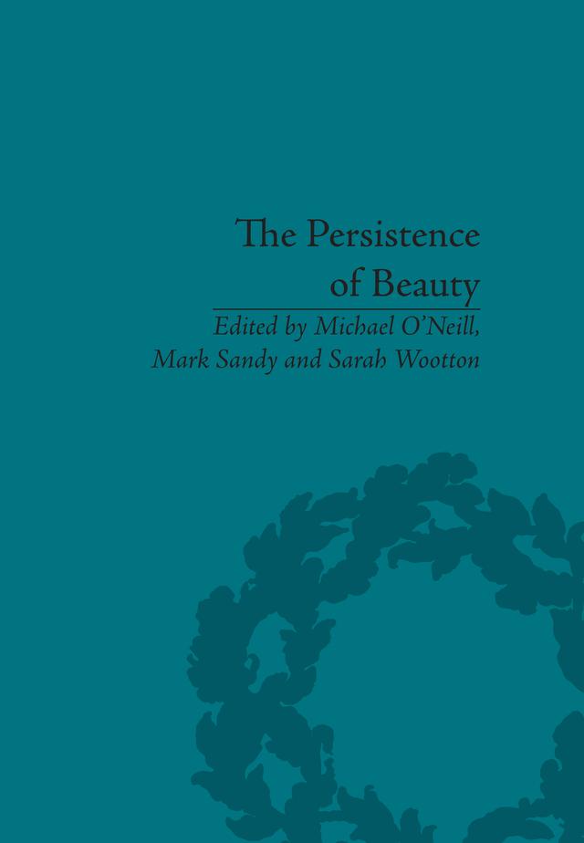 The Persistence of Beauty by Mark Sandy, Michael O’Neill, Sarah Wootton
