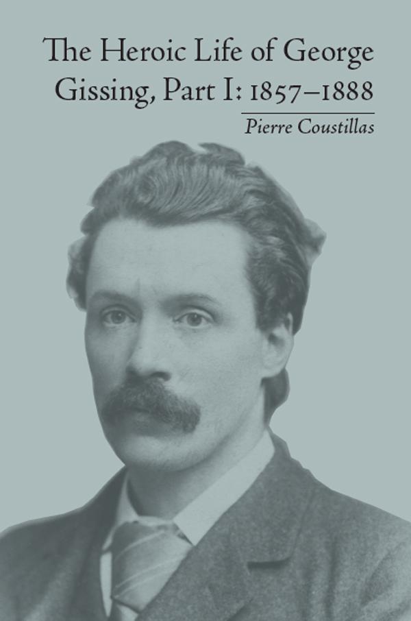 The Heroic Life of George Gissing, Part I