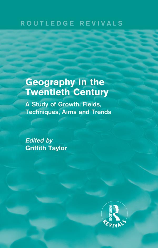 Geography in the Twentieth Century by Griffith Taylor