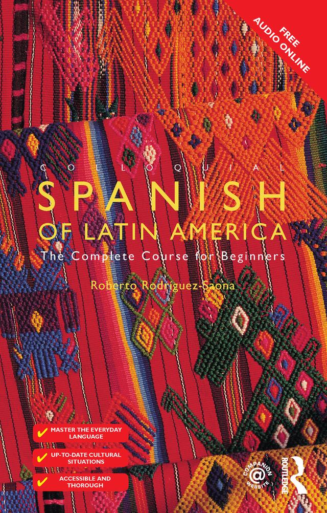 Colloquial Spanish of Latin America by Roberto Carlos Rodriguez-Saona