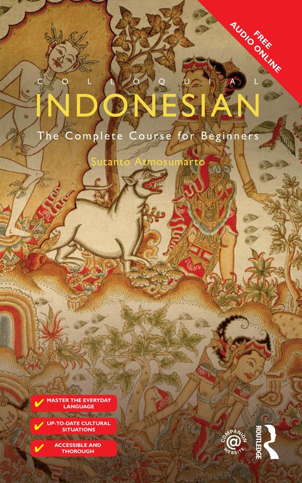 Colloquial Indonesian by Sutanto Atmosumarto