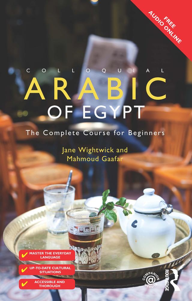 Colloquial Arabic of Egypt by Jane Wightwick, Mahmoud Gaafar, Mahmound Gaafar