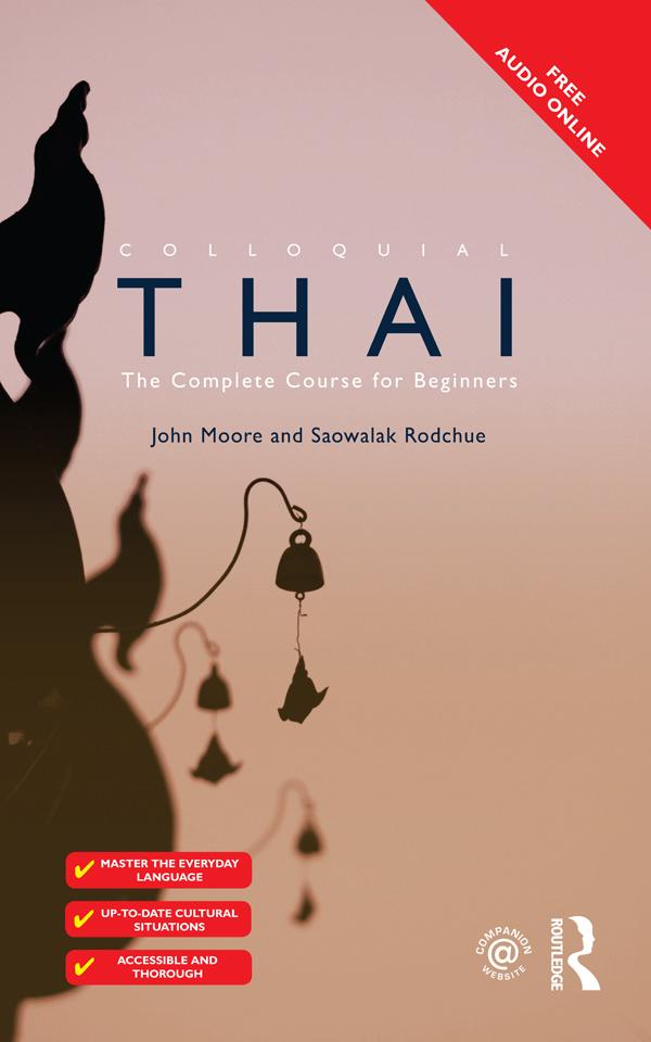 Colloquial Thai by John Moore, Saowalak Rodchue