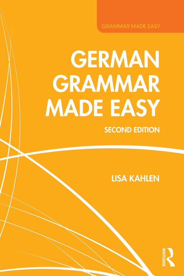 German Grammar Made Easy by Lisa Kahlen