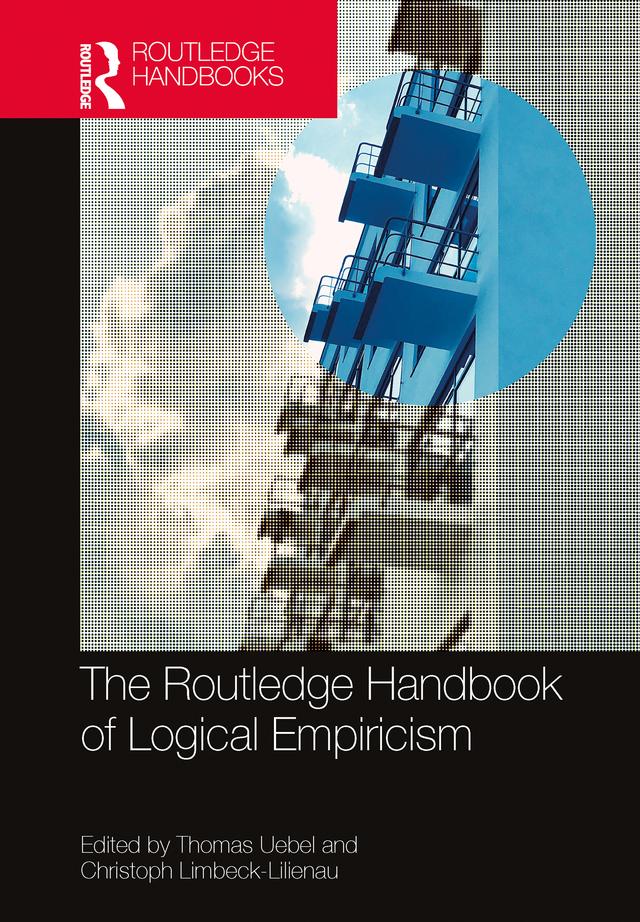 The Routledge Handbook of Logical Empiricism by Christoph Limbeck-Lilienau, Thomas Uebel