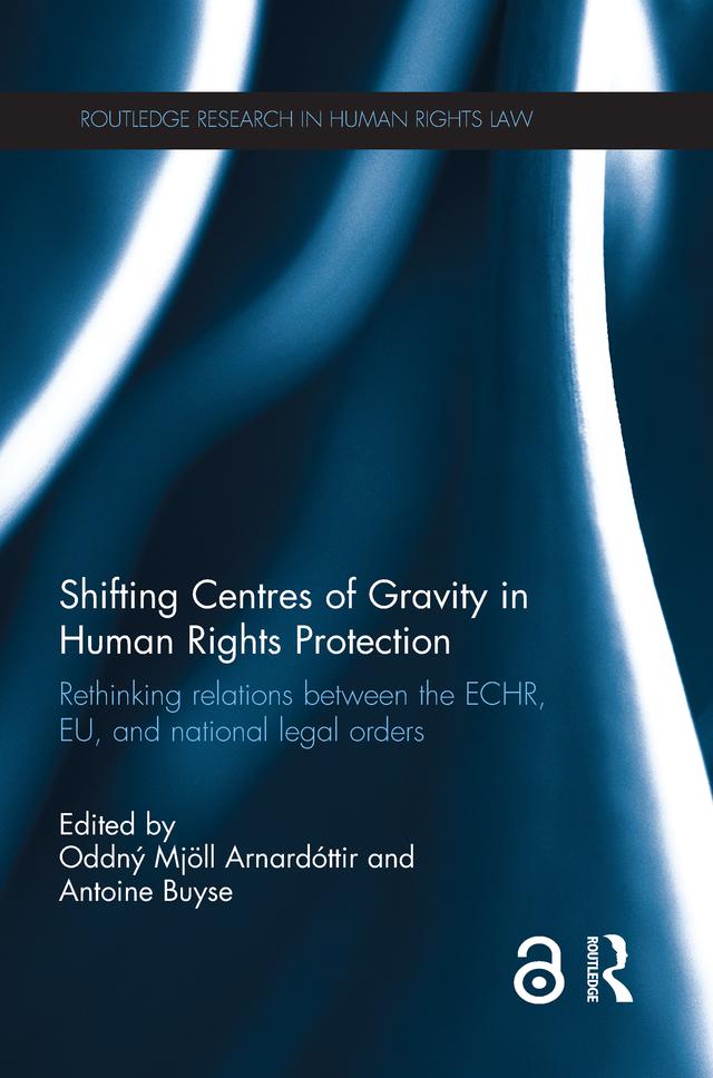 Shifting Centres of Gravity in Human Rights Protection by Antoine Buyse, Oddný Mjöll Arnardóttir