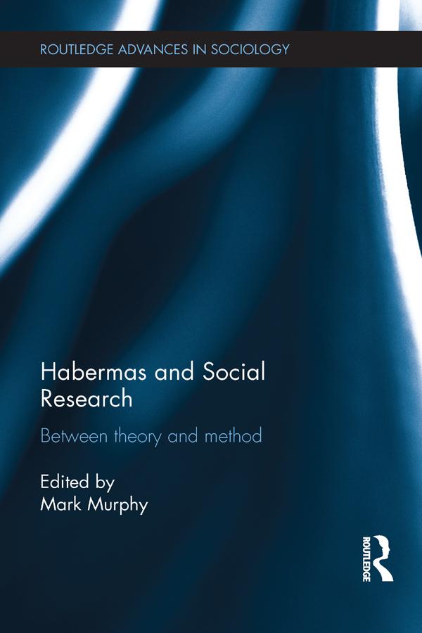 Habermas and Social Research by Mark Murphy