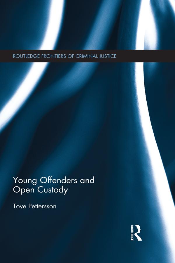 Young Offenders and Open Custody by Tove Pettersson