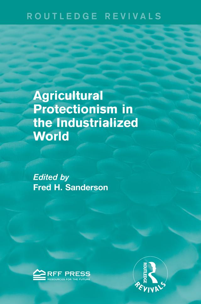 Agricultural Protectionism in the Industrialized World by Fred H. Sanderson