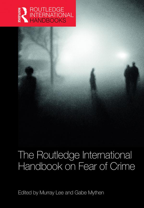 The Routledge International Handbook on Fear of Crime by Gabe Mythen, Murray Lee