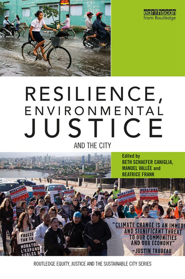Resilience, Environmental Justice and the City by Beatrice Frank, Beth Caniglia, Manuel Vallee