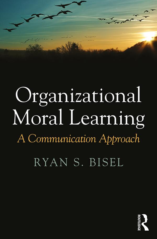 Organizational Moral Learning by Ryan Bisel