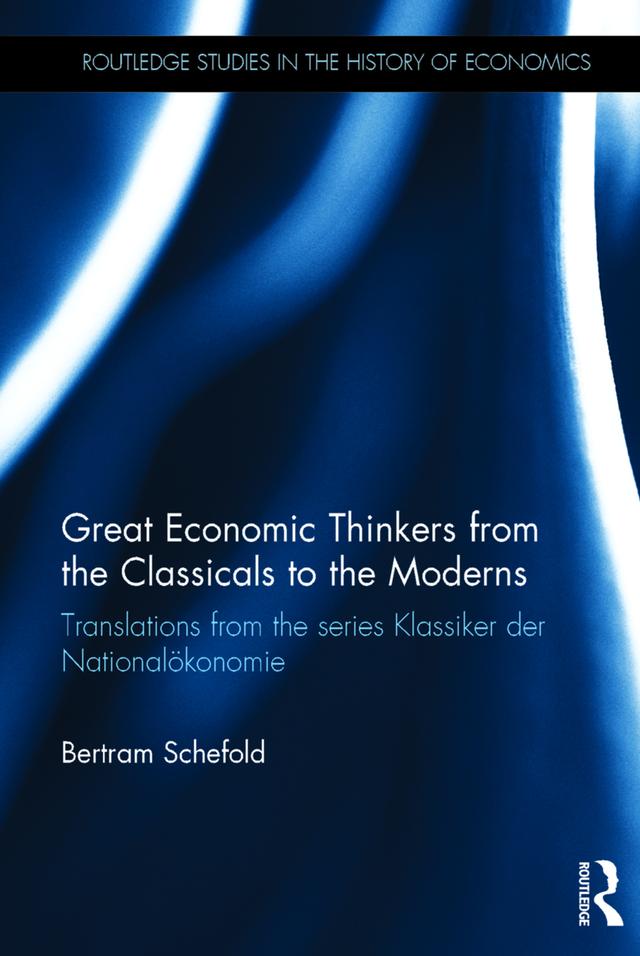 Great Economic Thinkers from the Classicals to the Moderns by Bertram Schefold