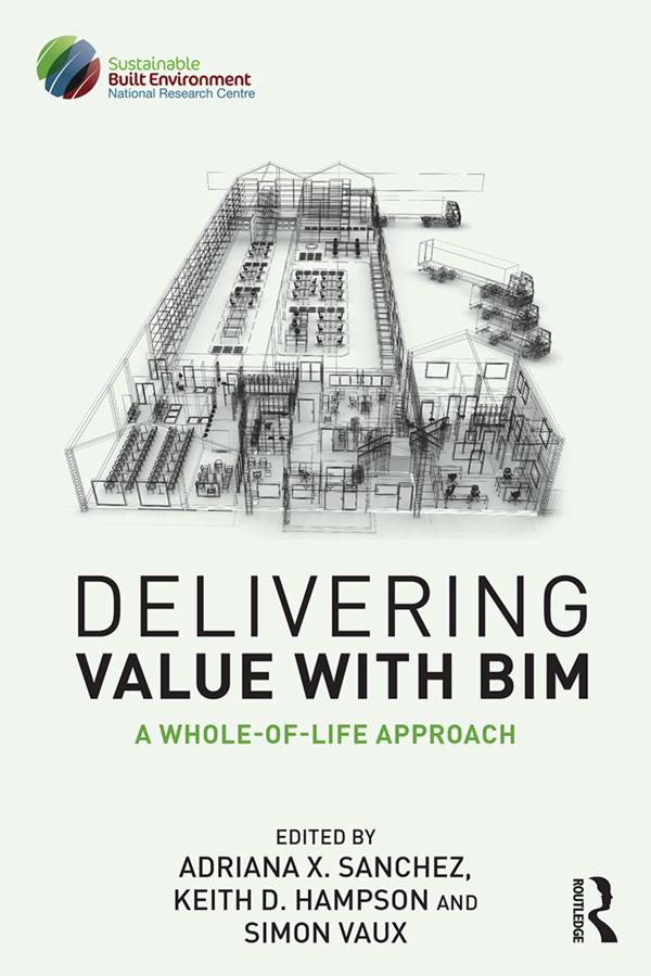 Delivering Value with BIM by Adriana Sanchez, Keith Hampson, Simon Vaux