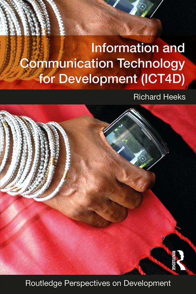 Information and Communication Technology for Development (ICT4D) by Richard Heeks