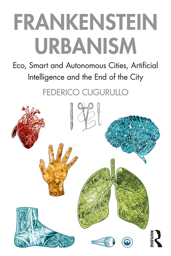 Frankenstein Urbanism by Federico Cugurullo