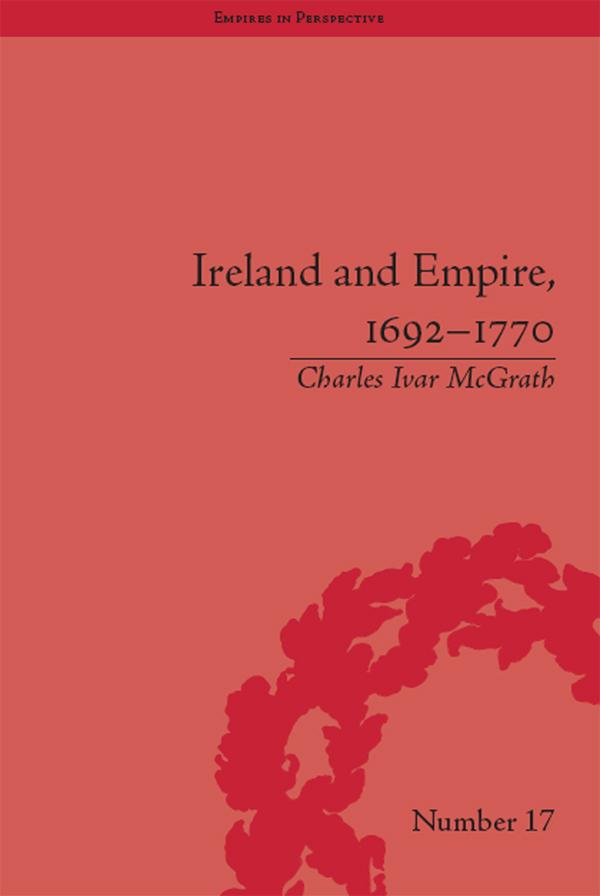Ireland and Empire, 1692-1770 by Charles Ivar McGrath