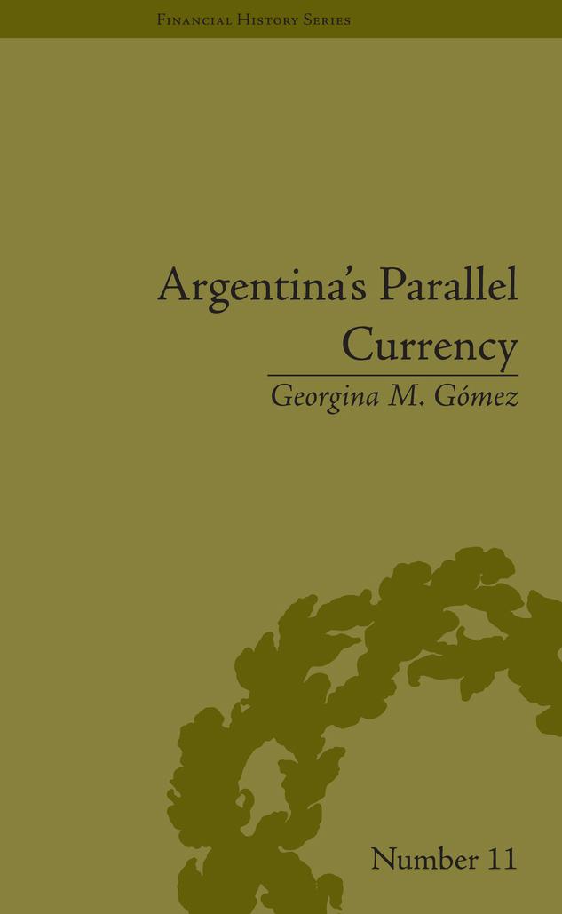 Argentina's Parallel Currency by Georgina M Gomez