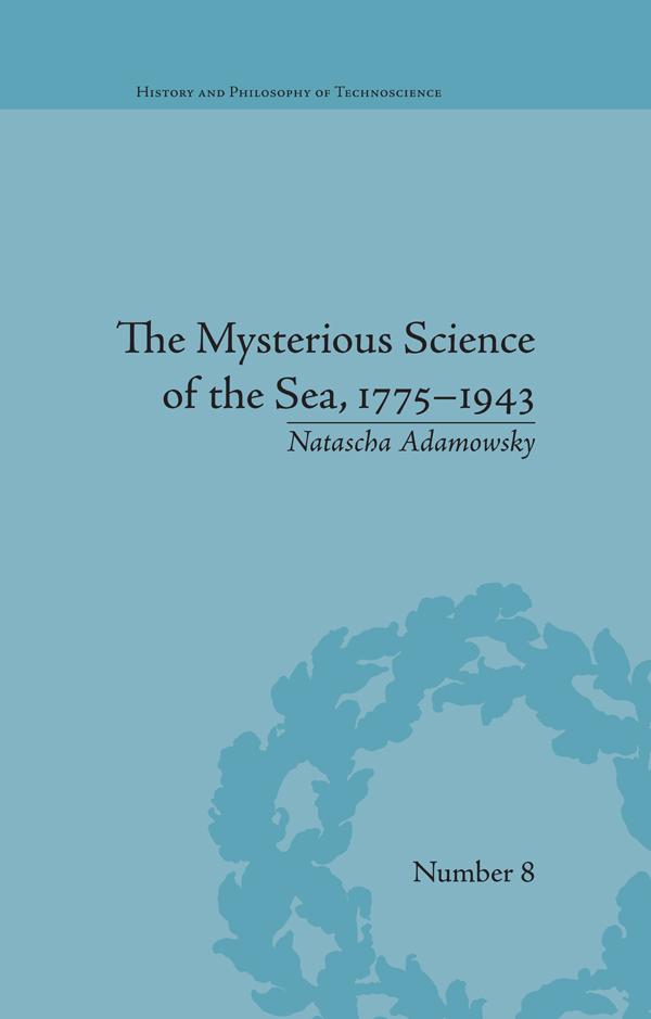 The Mysterious Science of the Sea, 1775–1943 by Natascha Adamowsky