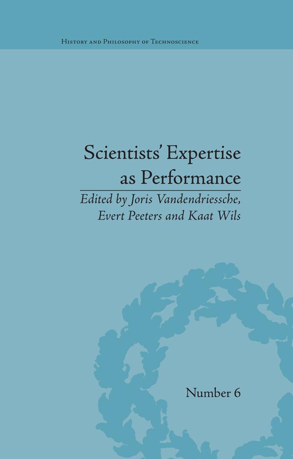 Scientists' Expertise as Performance by Evert Peeters, Joris Vandendriessche, Kaat Wils