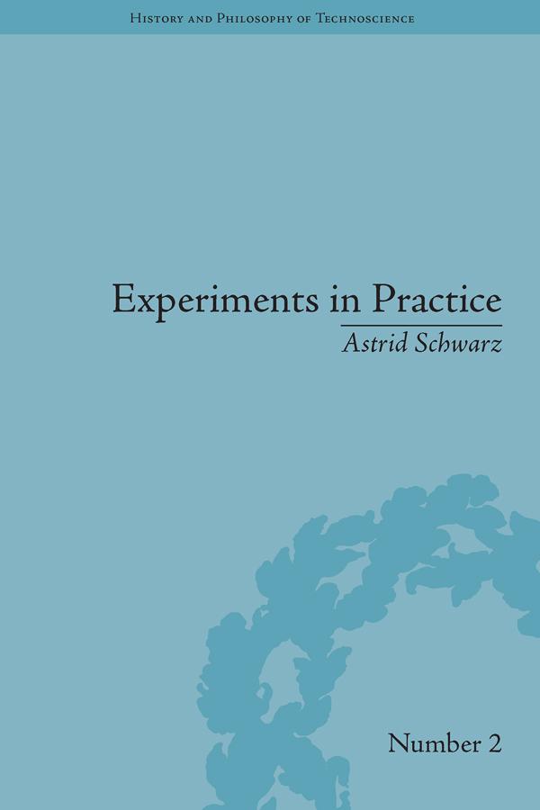 Experiments in Practice by Astrid Schwarz